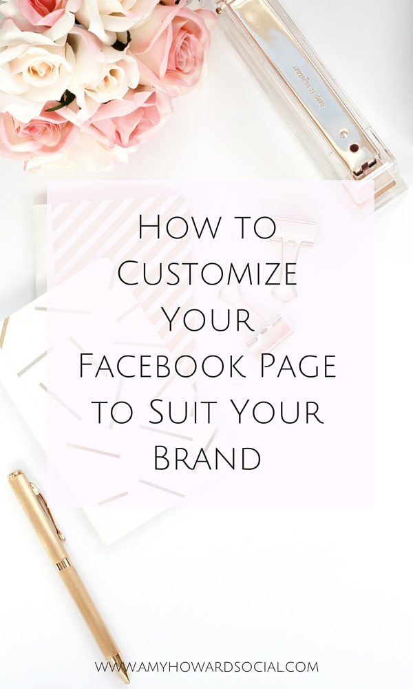 Here are some amazing tips on how to customize your Facebook page to suite your brand's brand's vibe, color scheme, and more.