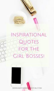 Are you a girl boss in need of some inspiration? Take a look at this round-up of Inspirational Quotes for the Girl Bosses! Inspirational Quotes - Girl Boss