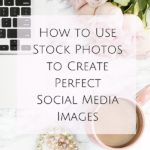 How to Use Stock Photos to Create Perfect Social Media Images