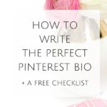 How to Write the Perfect Pinterest Bio + Free Checklist