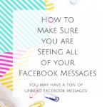 How to Make Sure you are Seeing all of your Facebook Messages