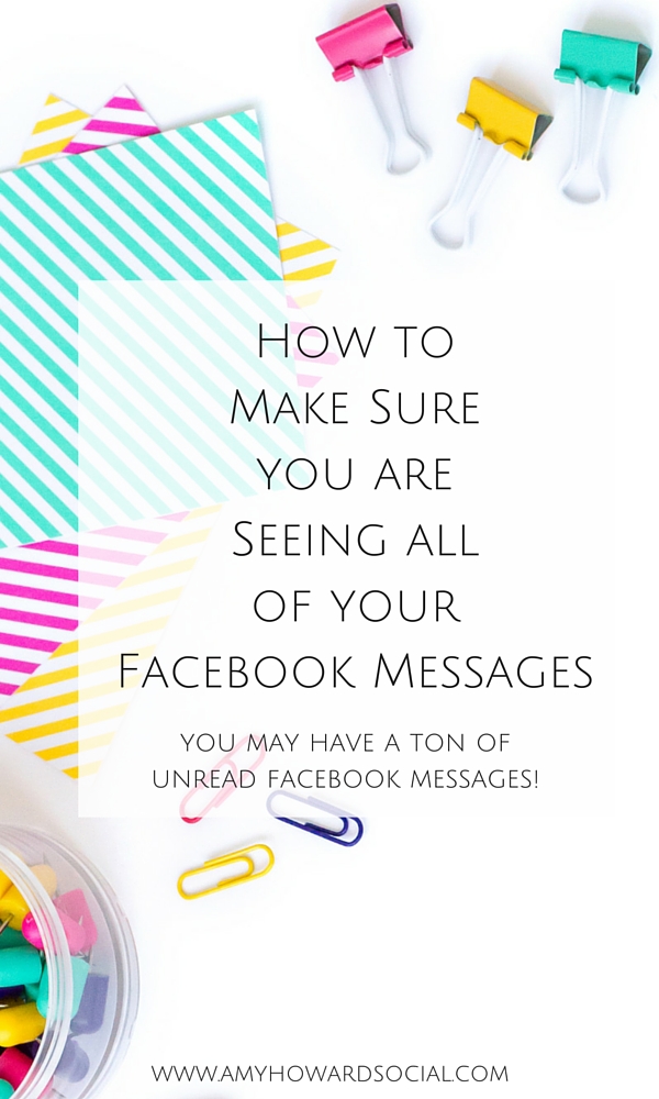 How to Make Sure you are Seeing all of your Facebook Messages