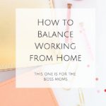 How to Balance Working from Home