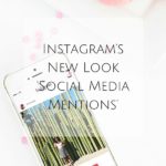 Instagram’s New Look ~ Social Media Mentions