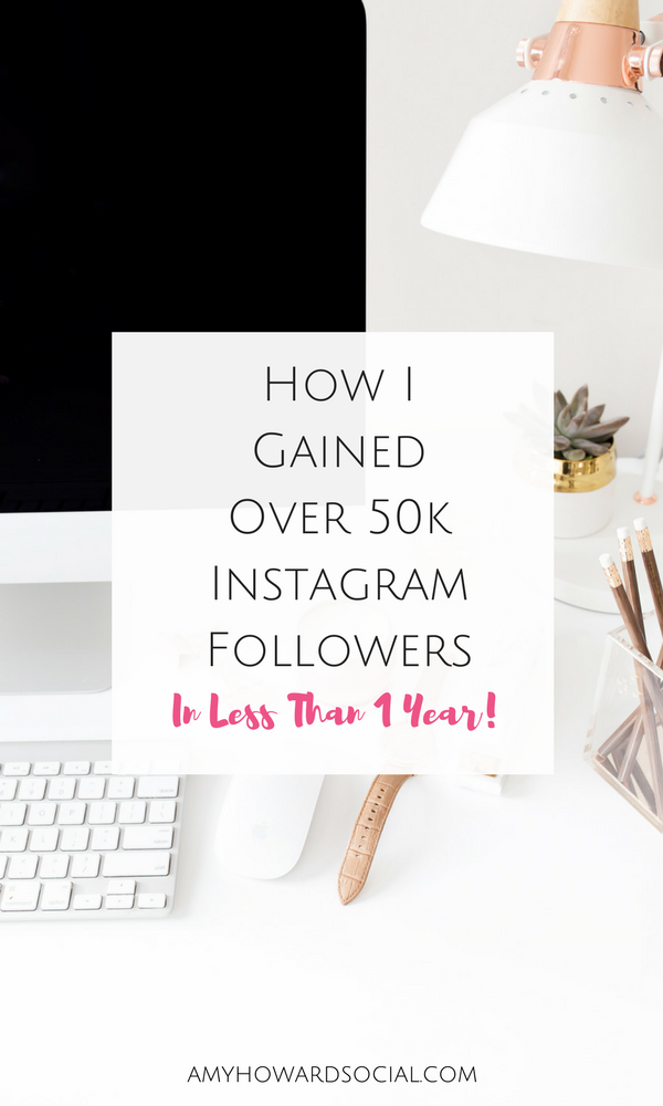 How I Gained Over 50k Instagram Followers In Less Than One Year