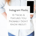 Instagram Hacks: 10 Tricks You Probably Didn’t Know About!